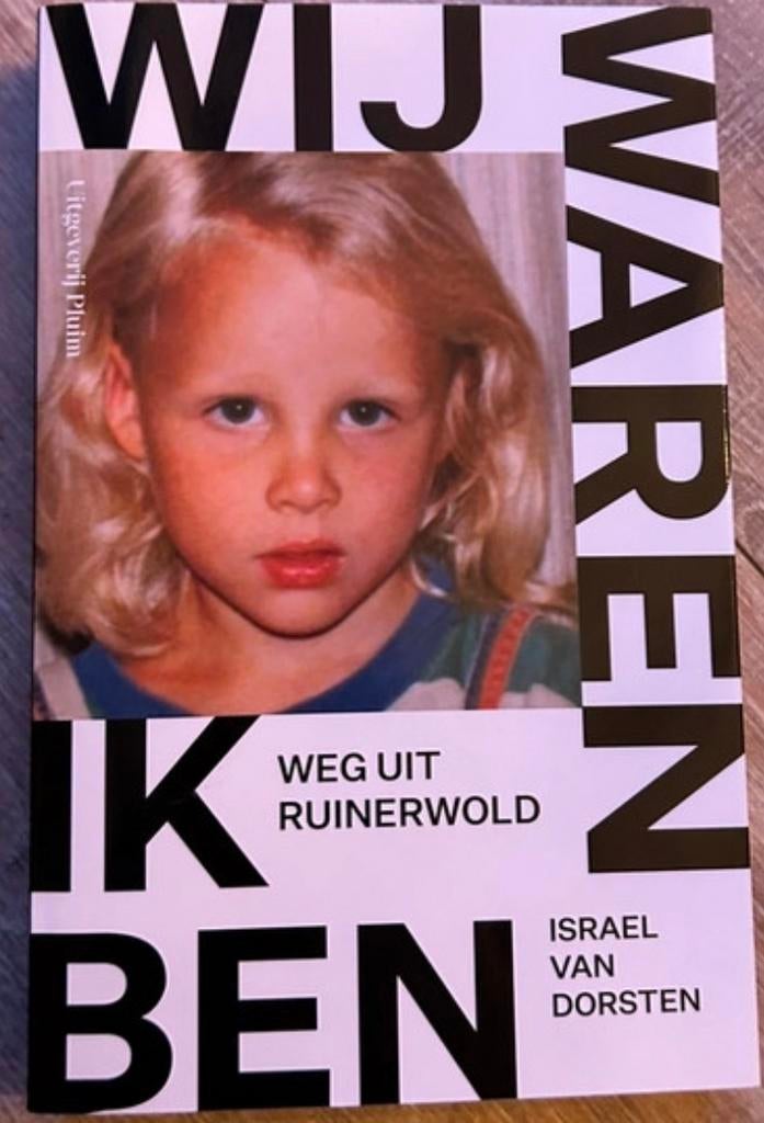 Ik Ben Wij Waren: Weg uit Ruinerwold - Israel van Dorsten, Boeken, Biografieën, Ophalen of Verzenden, Zo goed als nieuw, Overige