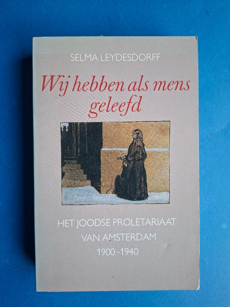Wij hebben als mens geleefd * Selma Leydesdorff, Verzenden, Zo goed als nieuw