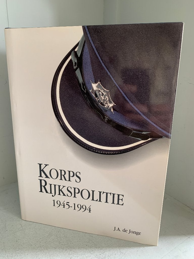 Korps Rijkspolitie 1945-1994 - J.A. de Jonge, Ophalen of Verzenden, Zo goed als nieuw, Maatschappij en Samenleving, Nederland