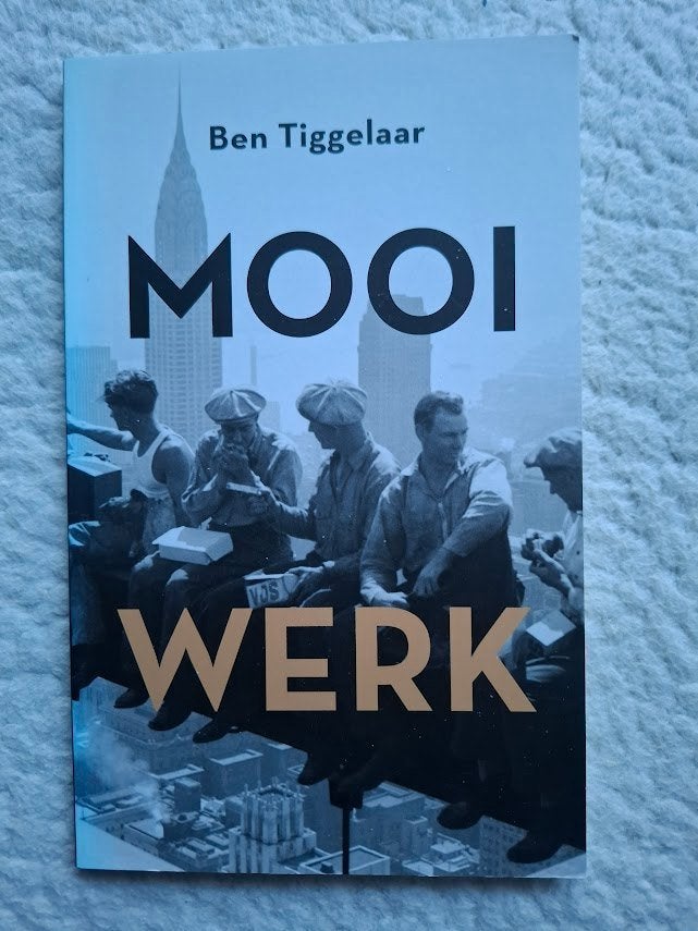 Ben Tiggelaar - Mooi werk, Ophalen of Verzenden, Gelezen, Sociale psychologie, Ben Tiggelaar
