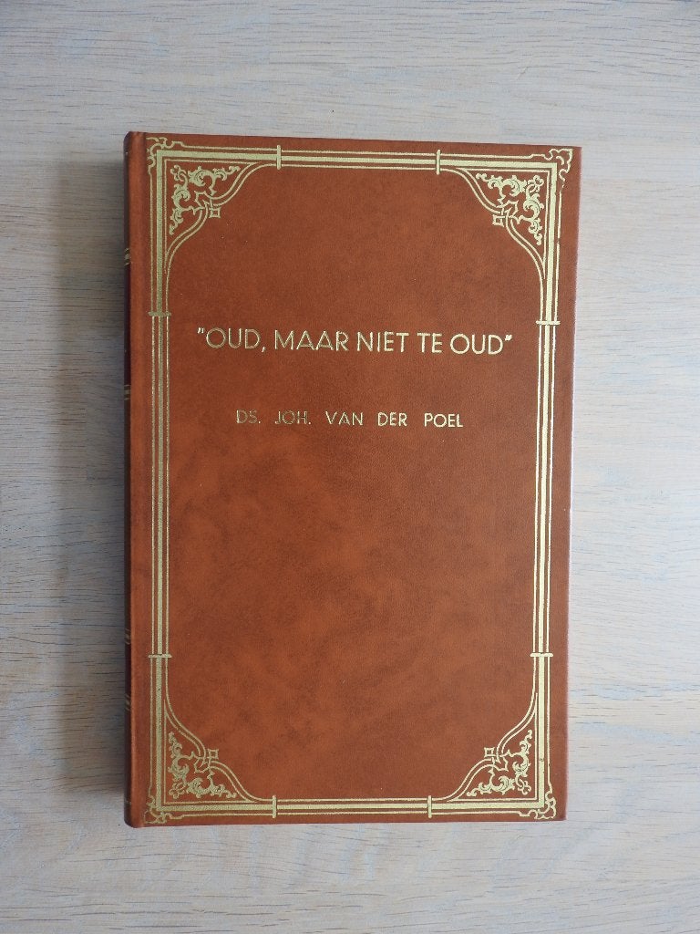 Ds. Joh. van der Poel - Oud, maar niet te oud, Ophalen of Verzenden, Zo goed als nieuw
