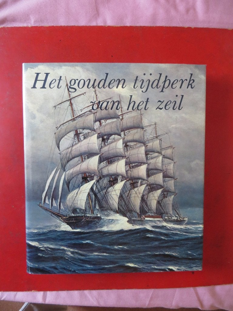 boek Het gouden tijdperk van het zeil schepen, Ophalen of Verzenden, Europa