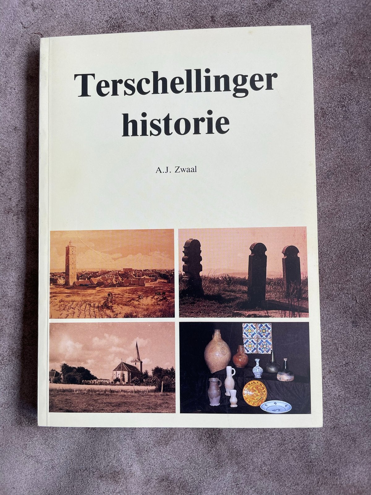 Terschellinger historie - A.J. Zwaal, Ophalen of Verzenden, 20e eeuw of later, Zo goed als nieuw