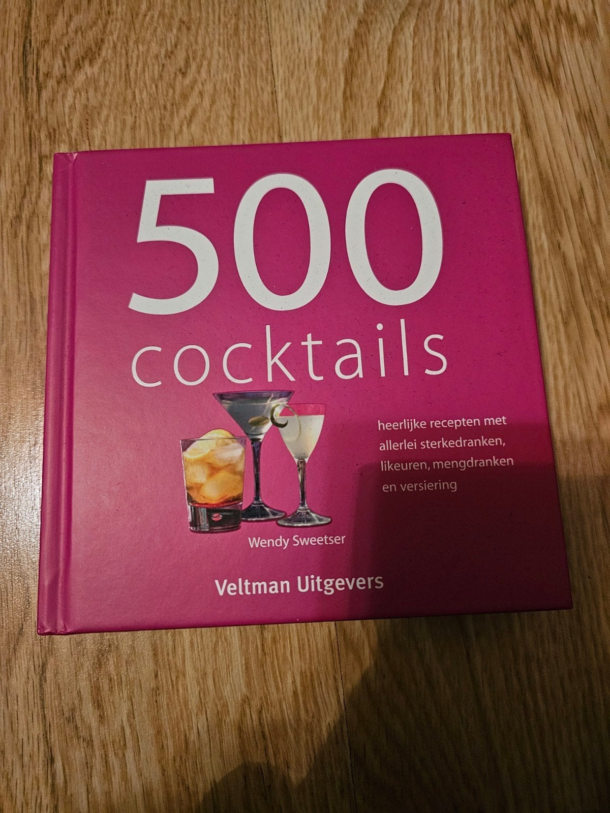 500 Cocktails - Heerlijke recepten voor elke gelegenheid, Overige typen, Ophalen of Verzenden, Zo goed als nieuw, Wendy Sweetser