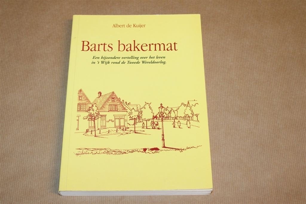 Barts Bakermat — Gesigneerd — Leven in ’t Wijk Rond WOII, Ophalen of Verzenden, Zo goed als nieuw