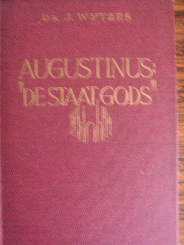 Augustinus de Staat Gods.  Dr. J. Wytzes., Ophalen of Verzenden, Zo goed als nieuw, Dr. J. Wytzes, Christendom | Protestants