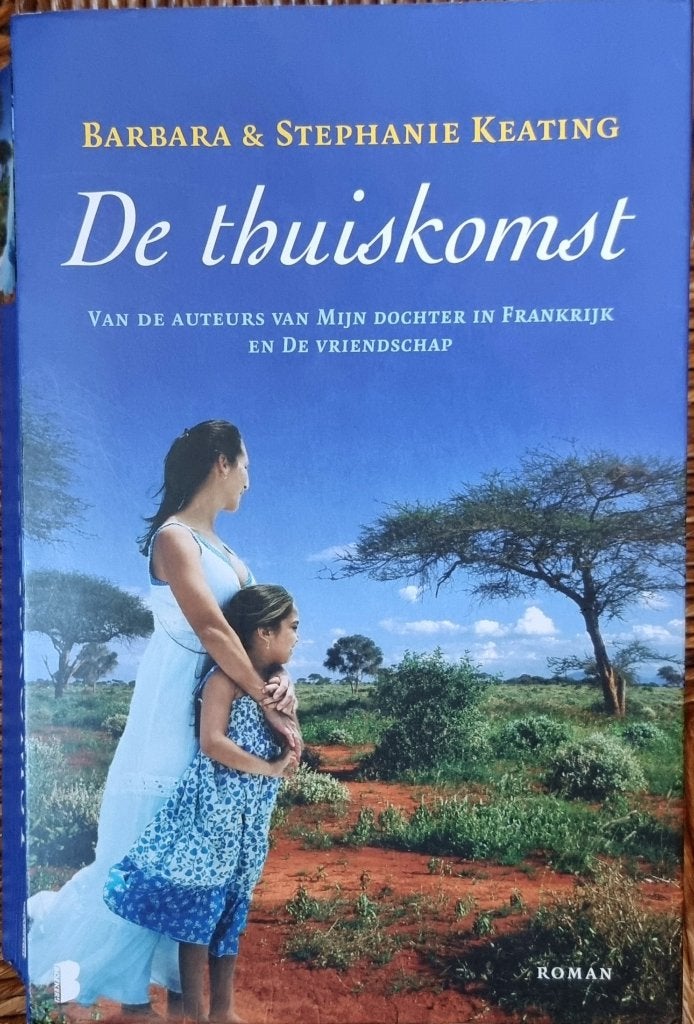 De thuiskomst - Barbara & Stephanie Keating - Kenia - IGST, Boeken, Romans, Gelezen, Wereld overig, Ophalen of Verzenden