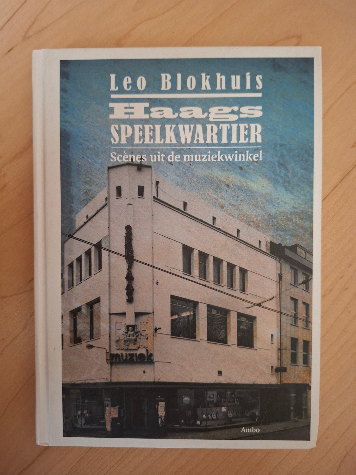 Haags Speelkwartier - Scènes uit de muziekwinkel, Boeken, Ophalen of Verzenden, Zo goed als nieuw, Leo Blokhuis