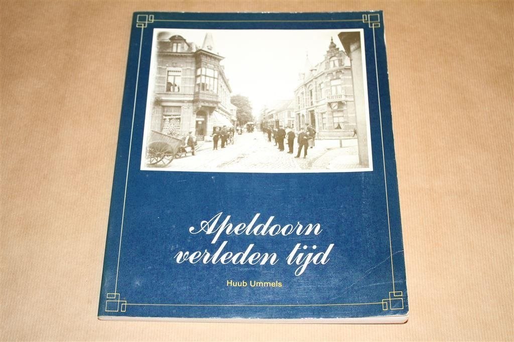 Apeldoorn verleden tijd. Huub Ummels., Ophalen of Verzenden, Gelezen