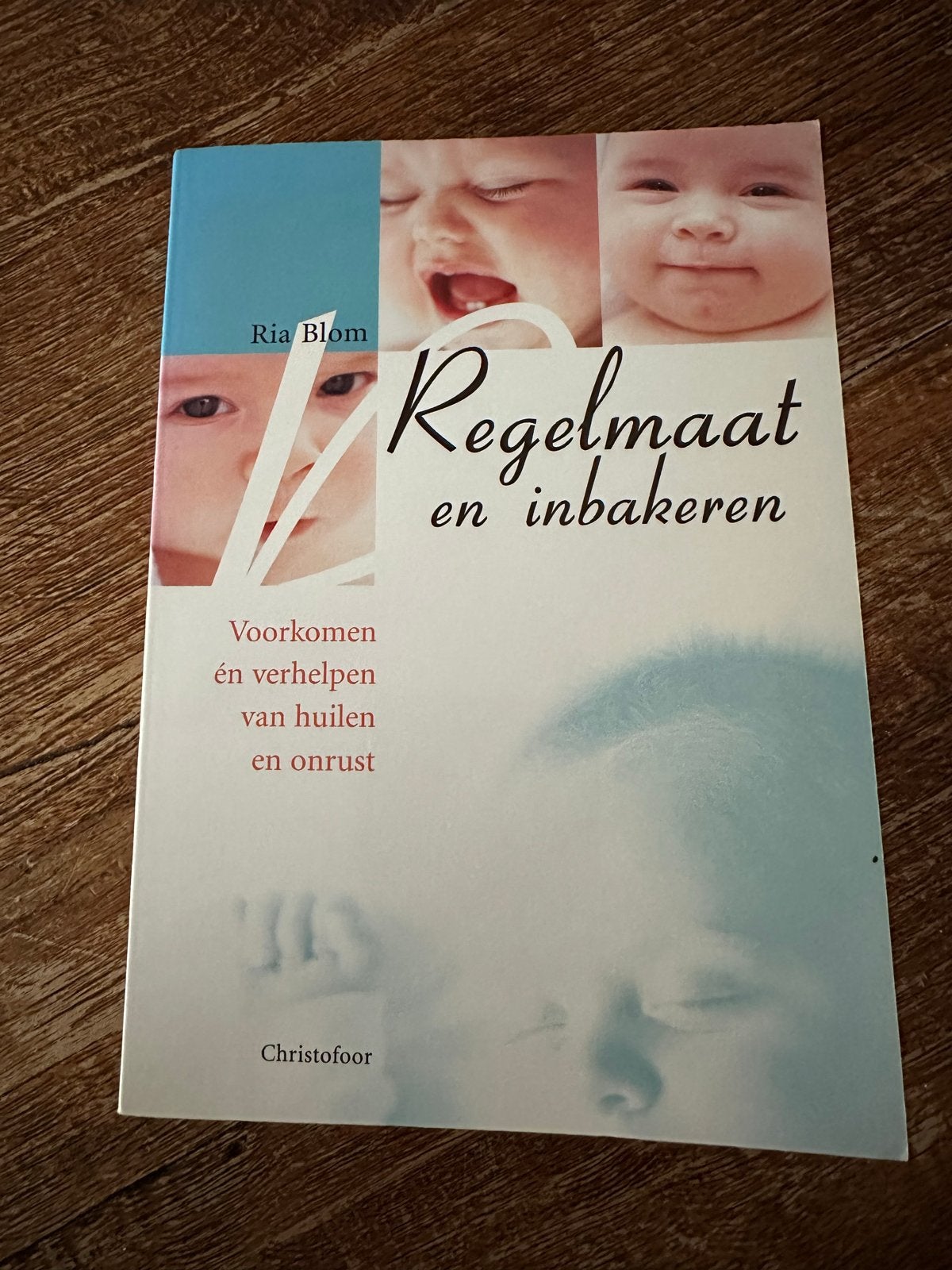 Regelmaat en inbakeren: Voorkomen en verhelpen van huilen, Boeken, Ophalen of Verzenden, Gelezen, Opvoeding tot 6 jaar