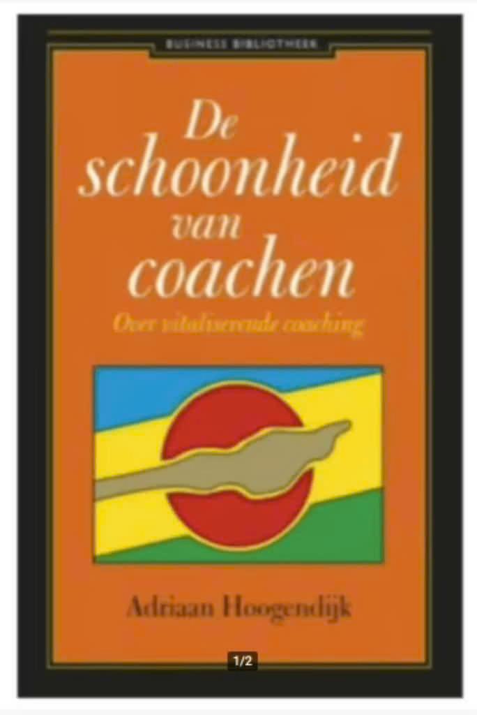 De schoonheid van coachen (Adriaan Hoogendijk), Boeken, Ophalen of Verzenden, Zo goed als nieuw, Management