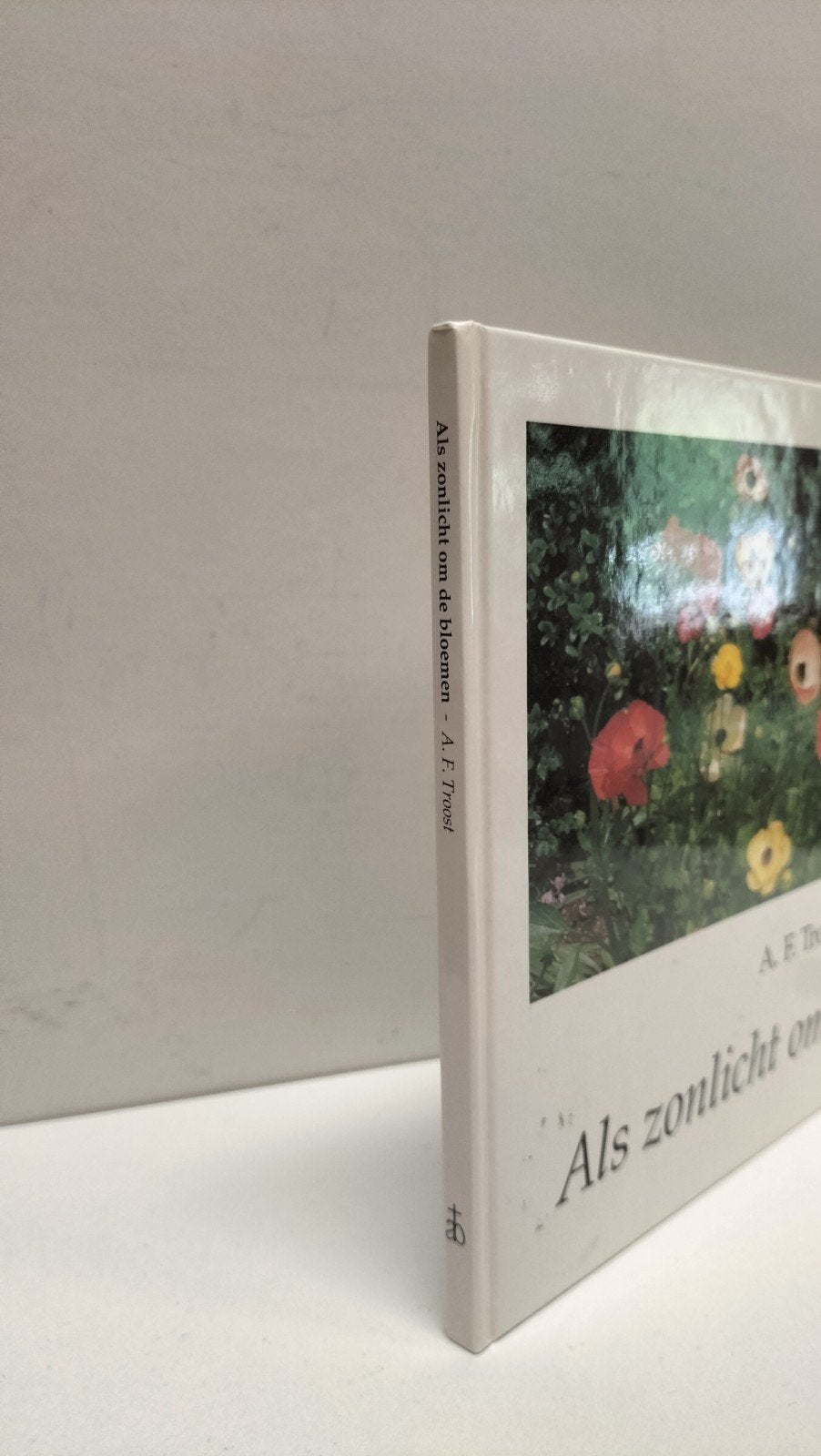 Troost, A.F.; Als zonlicht om de bloemen, Ophalen of Verzenden, Gelezen, Christendom | Protestants