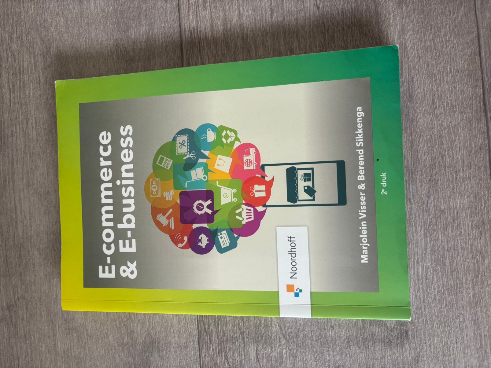 E-commerce & E-business – Visser & Sikkenga – 2e druk, Boeken, Ophalen of Verzenden, Zo goed als nieuw, Economie en Marketing