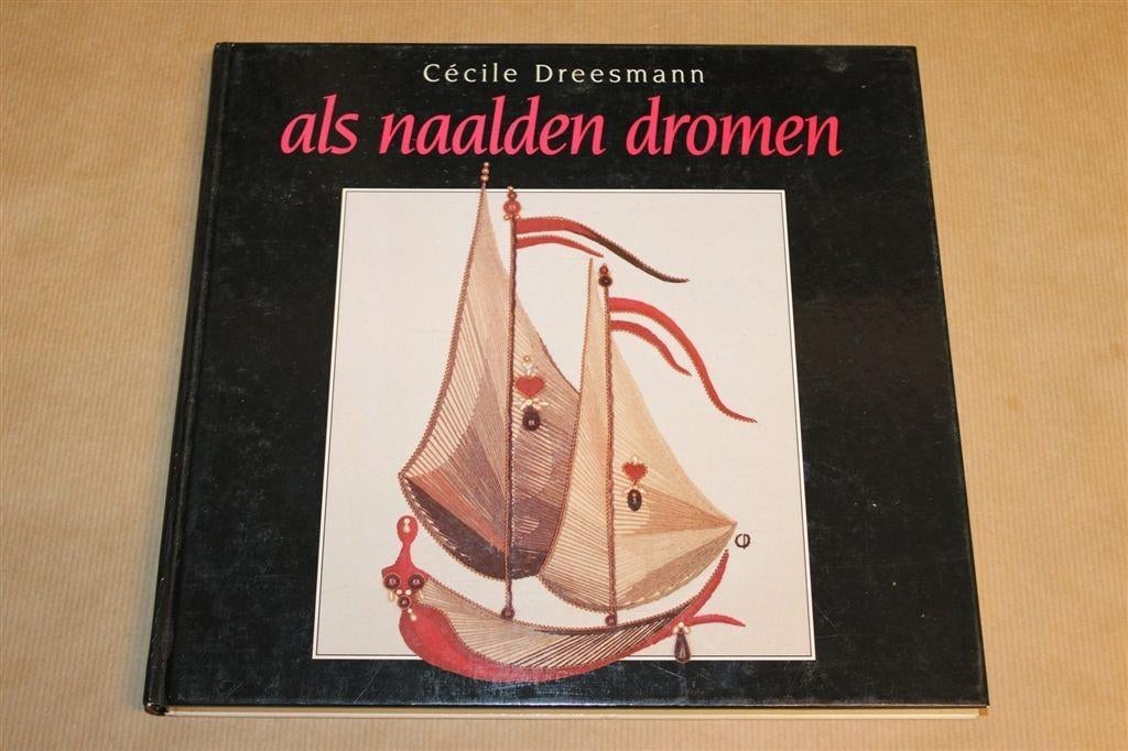 Als Naalden Dromen — Geschiedenis van de Borduurkunst, Ophalen of Verzenden, Gelezen, Overige onderwerpen