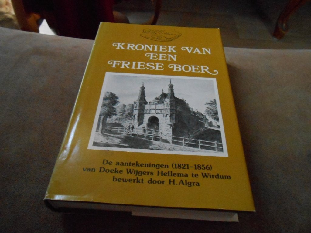 KRONIEK  VAN EEN FRIESE BOER, Ophalen of Verzenden, 19e eeuw, Gelezen