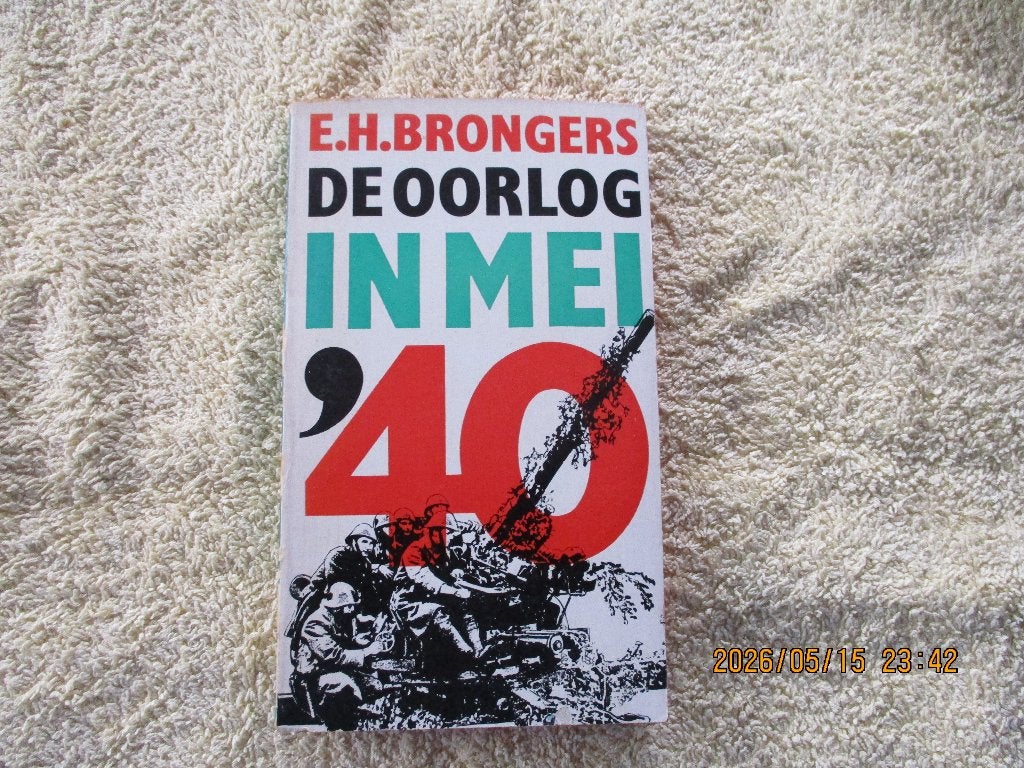 de oorlog in mei 40,eh brongers, Boeken, Oorlog en Militair, Ophalen of Verzenden, Voor 1940, Zo goed als nieuw, Algemeen