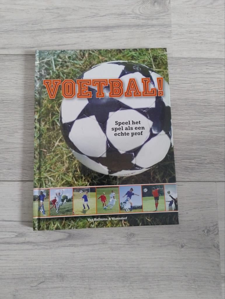 Voetbal! Speel het spel als een echte prof - Boek, Boeken, Ophalen of Verzenden, Gelezen, Van Holkema & Warendorf, Balsport