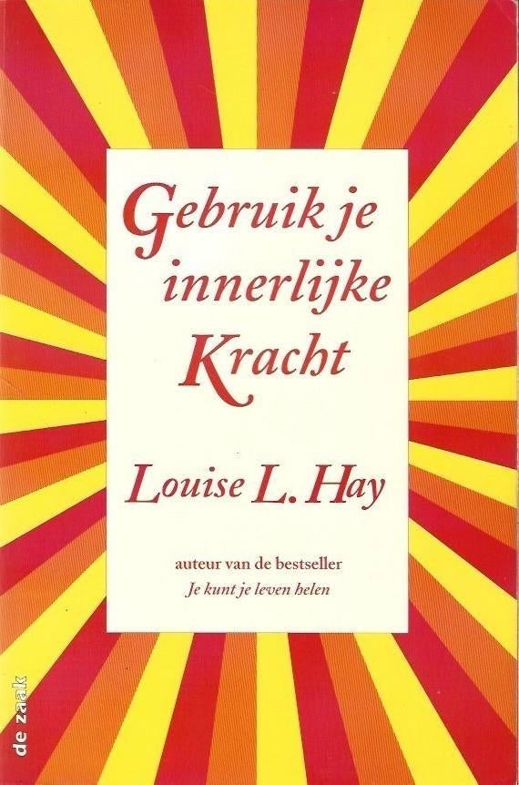 Louise L. Hay Gebruik je innerlijke Kracht, Boeken, Ophalen of Verzenden, Zo goed als nieuw, Spiritualiteit algemeen, Achtergrond en Informatie