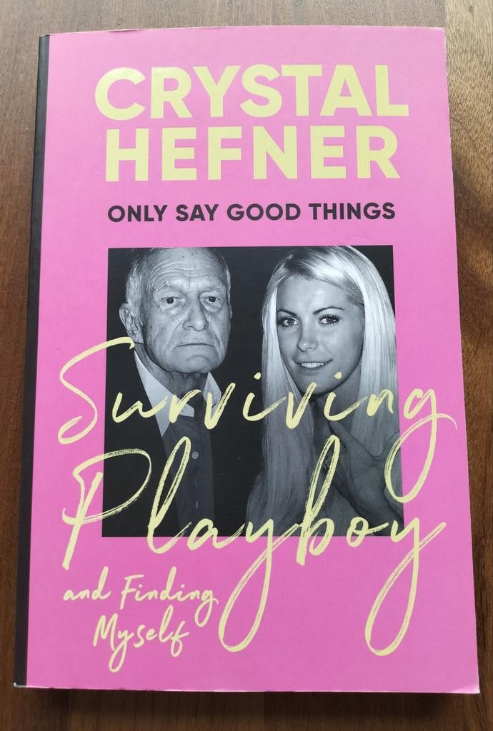 Crystal Hefner - Only say good things - Surviving Playboy, Boeken, Crystal Hefner, Ophalen of Verzenden, Zo goed als nieuw, Film, Tv en Media