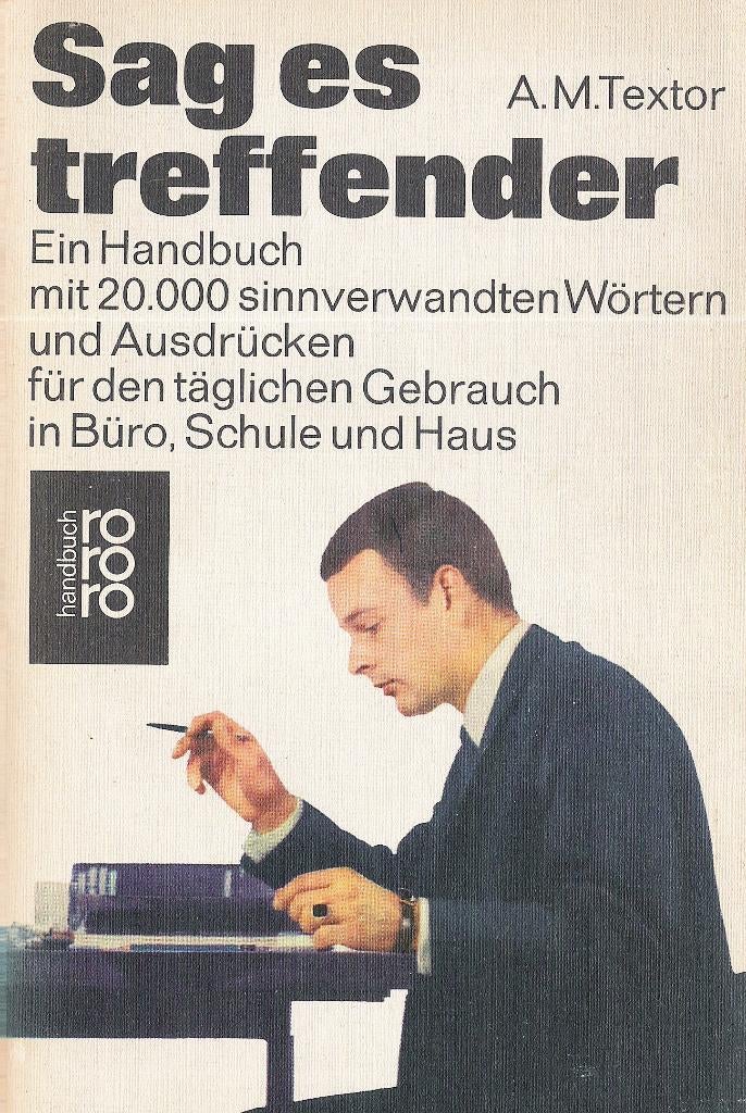 SAG ES TREFFENDER-Handbuch für Büro, Schule & Haus- A.Textor, Gelezen, A.M.Textor, Alpha, HBO