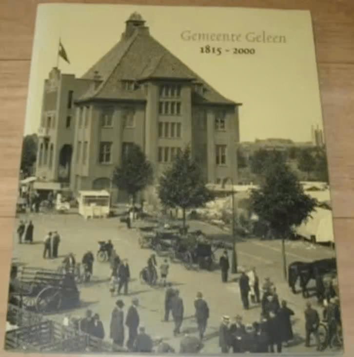 Gemeente Geleen 1815 - 2000, Boeken, Geschiedenis | Stad en Regio, Ophalen of Verzenden, Zo goed als nieuw