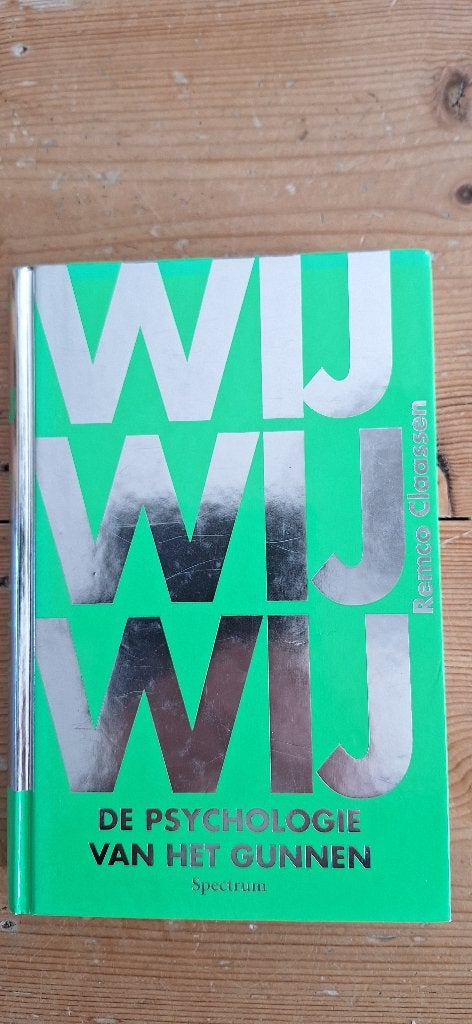 Wij Wij Wij - De psychologie van het gunnen - Remco Claassen, Ophalen of Verzenden, Gelezen