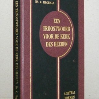 Ds. C. Hegeman: Een troostwoord voor de Kerk des Heeren., Gelezen, Christendom | Protestants, Ophalen of Verzenden, Ds. C. Hegeman