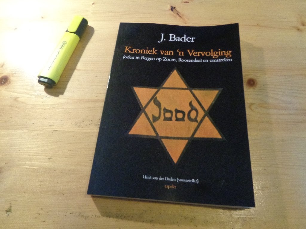 J. Bader - Kroniek van 'n vervolging. Joden in Bergen op, J. Bader, Zo goed als nieuw, Overige onderwerpen, Ophalen