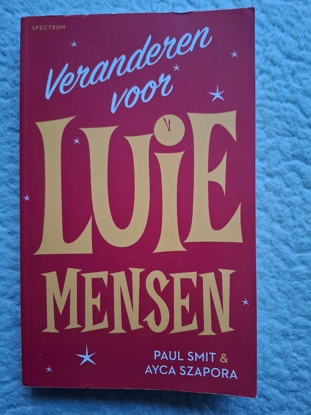 Paul Smit, Ayca Szapora - Veranderen voor luie mensen, Boeken, Ophalen of Verzenden, Zo goed als nieuw, Sociale psychologie, Paul Smit, Ayca Szapora