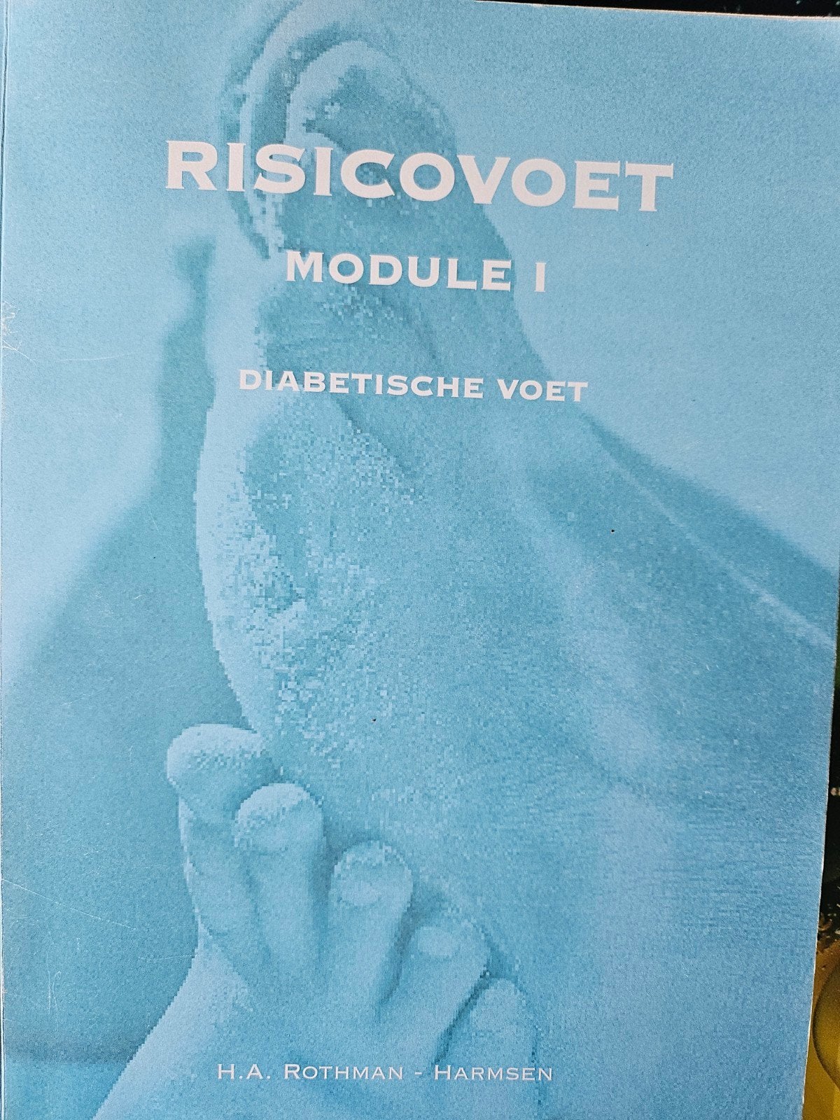 Risicovoet Module I: Diabetische Voet - H.A. Rothman-Harmsen, H.A. Rothman - Harmsen, Zo goed als nieuw, Beta, HBO