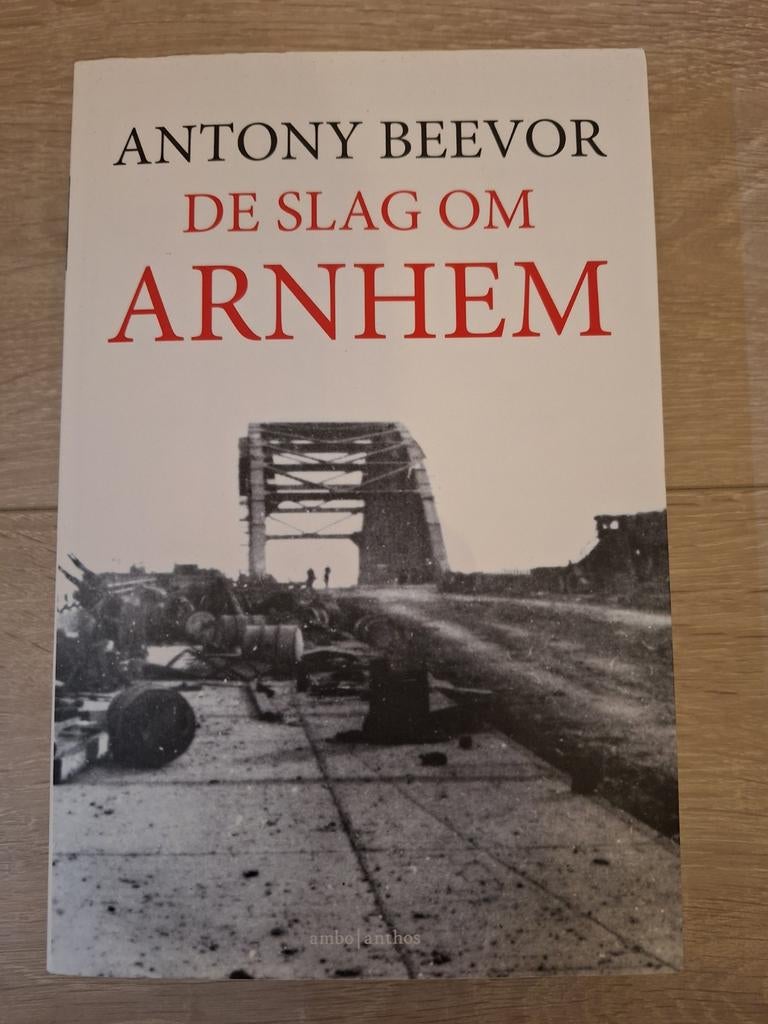 Antony Beevor - De Slag om Arnhem, Boeken, Ophalen of Verzenden, Gelezen, Antony Beevor