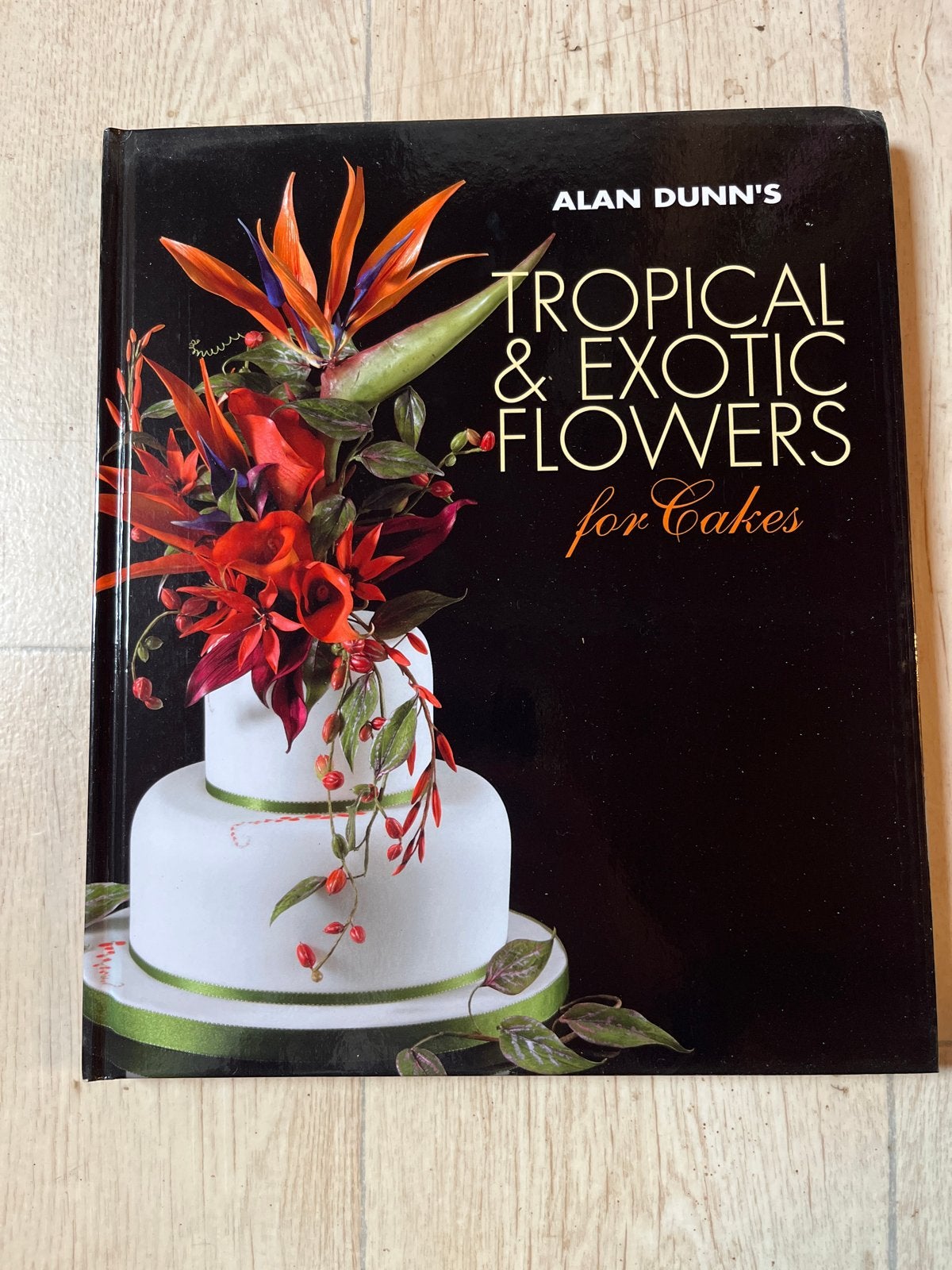 Alan Dunn's Tropical & Exotic Flowers for Cakes, Ophalen of Verzenden, Zo goed als nieuw, Taart, Gebak en Desserts