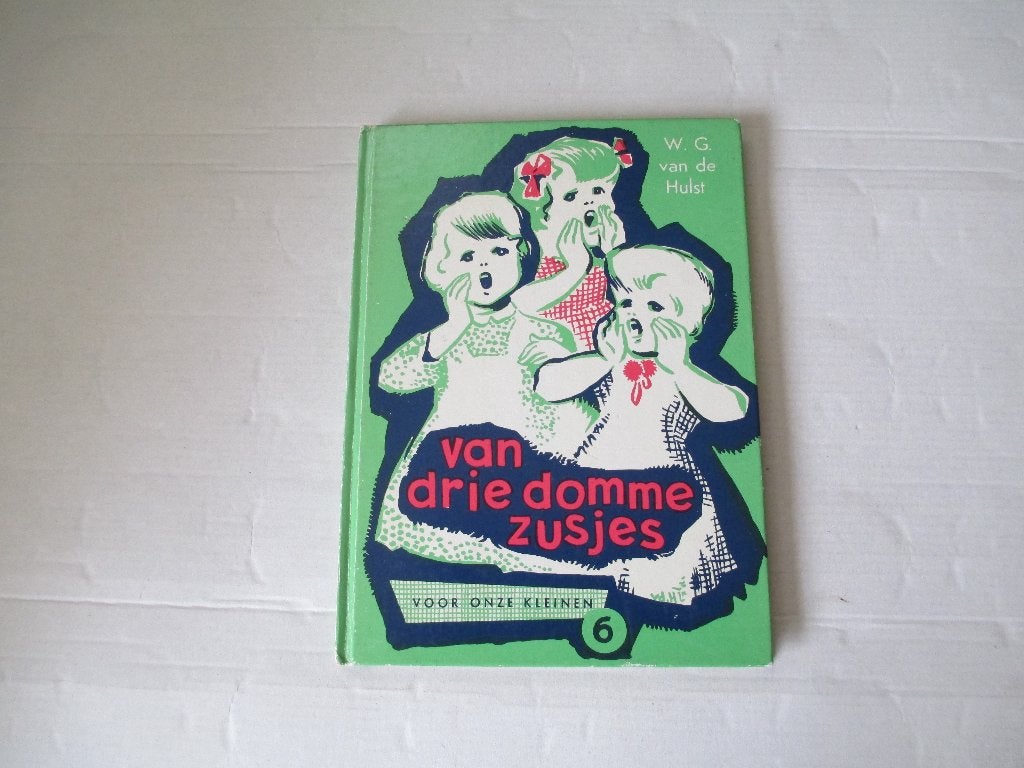 van drie domme zusjes - w.g. van de hulst, Ophalen of Verzenden, Gelezen, Fictie algemeen