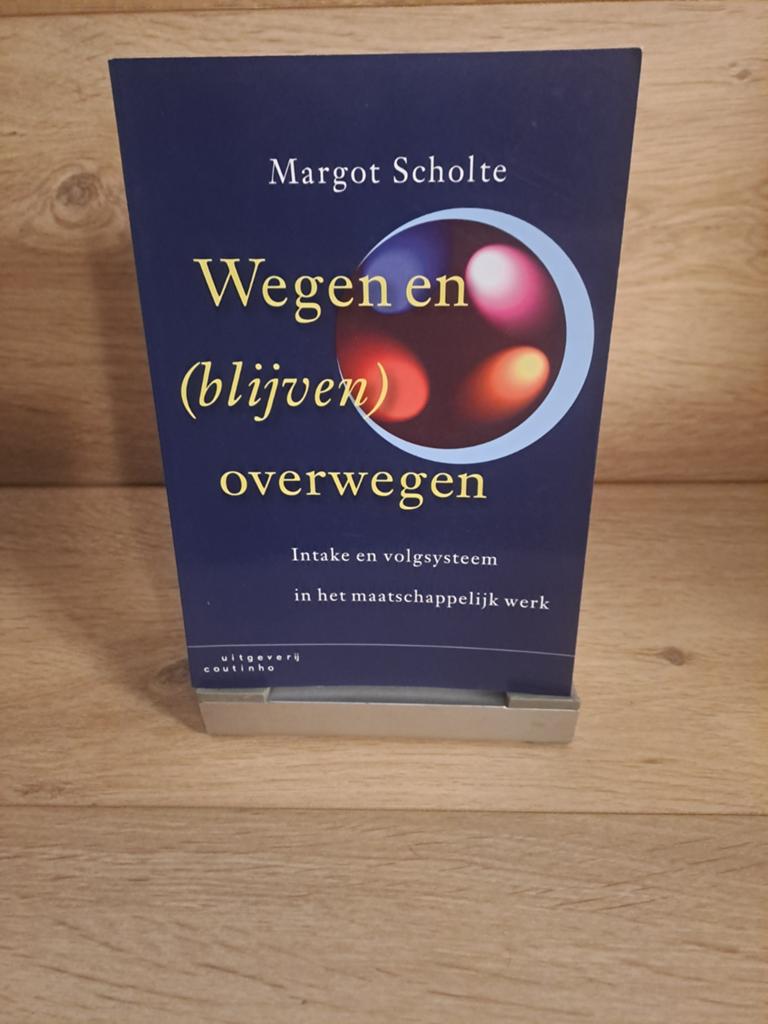 Wegen en (blijven) overwegen - Margot Scholte, Ophalen of Verzenden, Zo goed als nieuw, MBO, Gamma