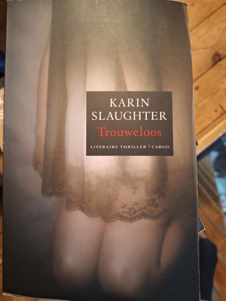 Karin Slaughter - Trouweloos, Ophalen of Verzenden, Gelezen, Karin Slaughter