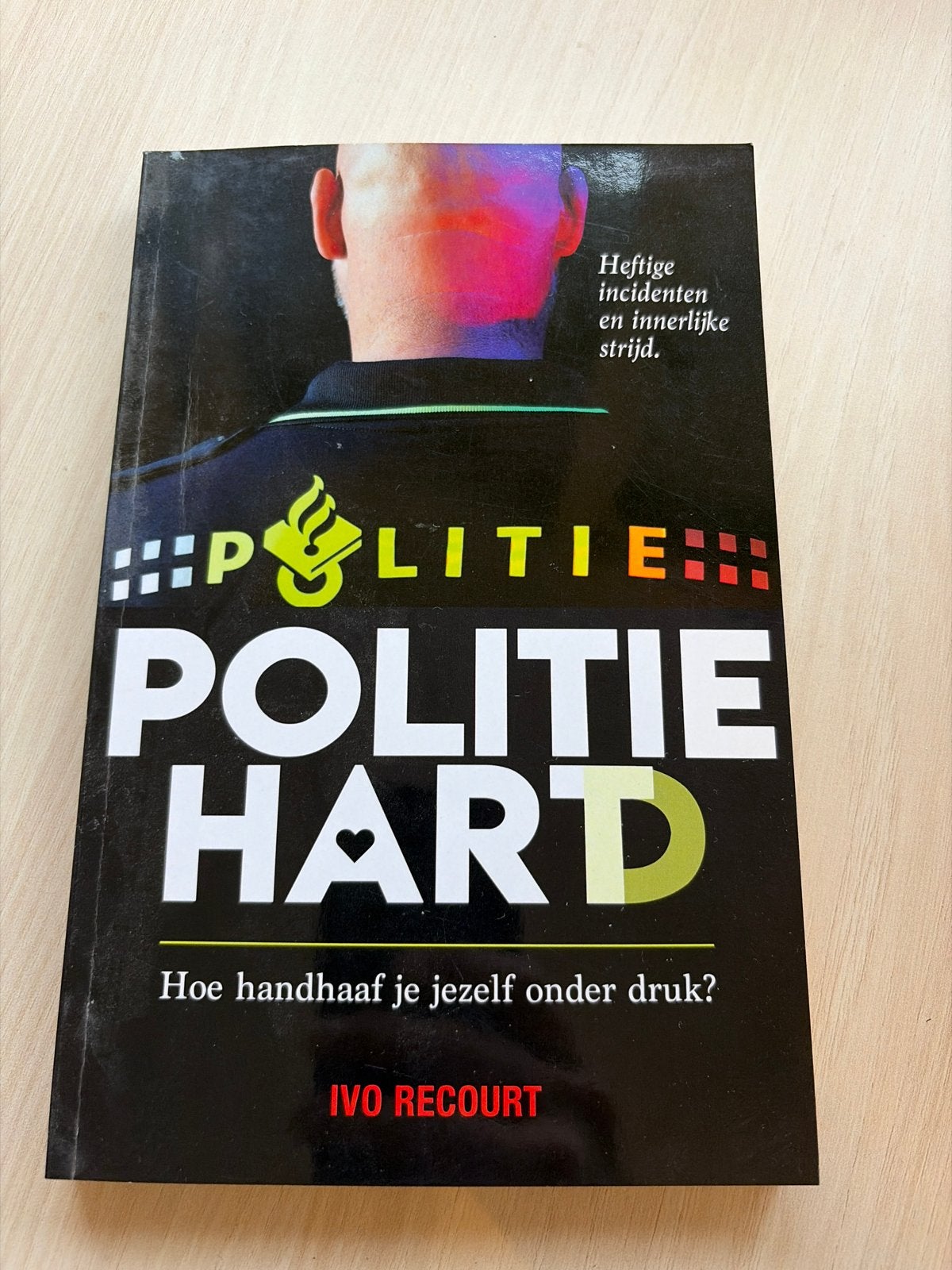 Politie Hard - Hoe handhaaf je jezelf onder druk?, Ophalen of Verzenden, Gelezen
