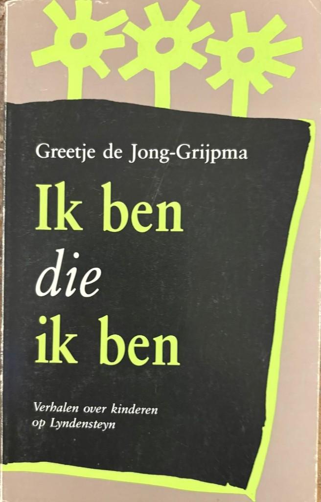 Ik ben die ik ben (Greetje de Jong-Grijpstra), Greetje de Jong-Grijpstra, Ophalen of Verzenden, Zo goed als nieuw, Spiritualiteit algemeen