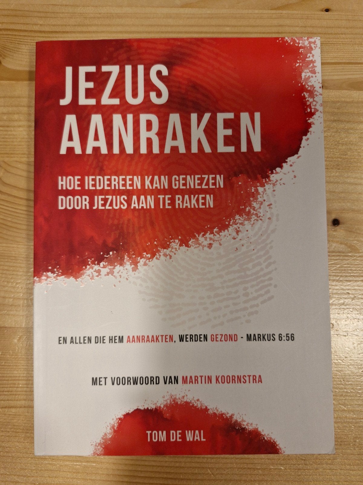 Jezus Aanraken - Hoe iedereen kan genezen, Ophalen of Verzenden