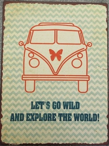 Let`s go wild - metalen bord, Ophalen of Verzenden, Zo goed als nieuw, Reclamebord