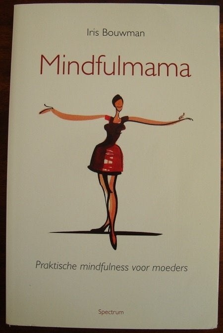 Mindfulmama - Praktische mindfulness moeders - Iris Bouwman, Ophalen of Verzenden, Zo goed als nieuw, Iris Bouwman