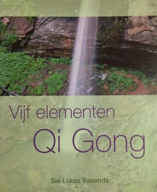 Vijf Elementen Qi Gong - Sie Lukas Kasenda, Gelezen, Achtergrond en Informatie, Sie Lukas Kasenda, Ophalen of Verzenden