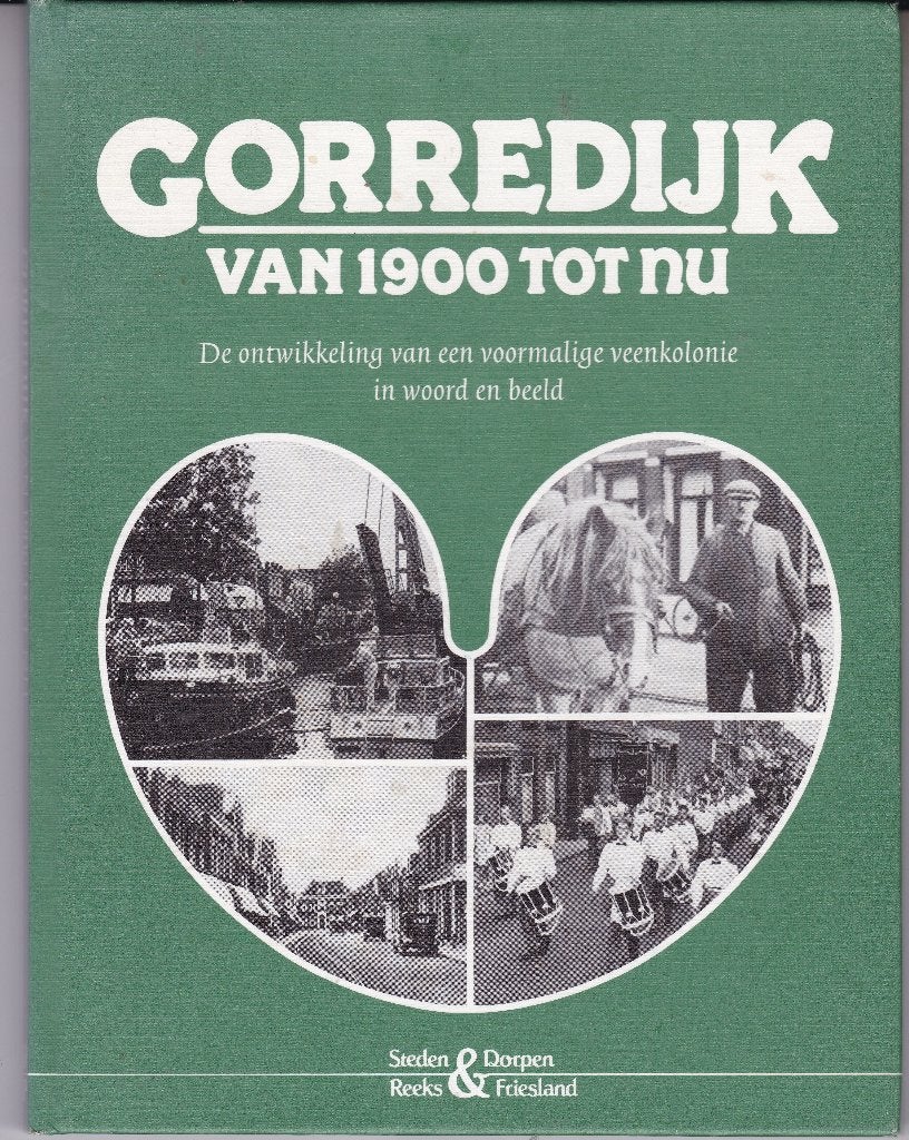 Gorredijk van 1900 tot nu, Ophalen of Verzenden, Nieuw