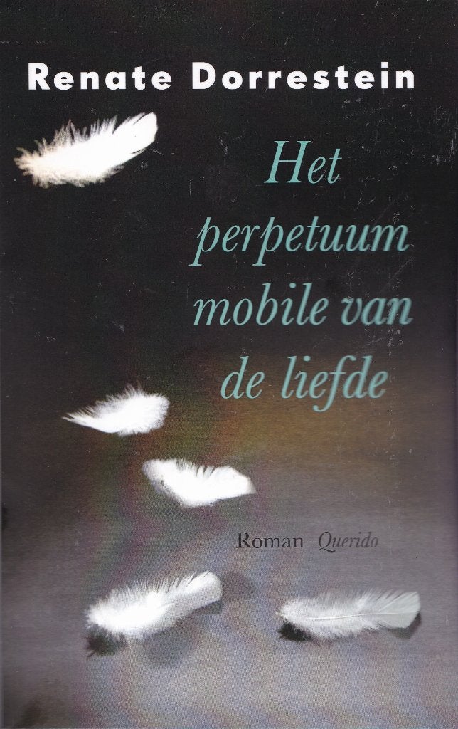 Renate Dorrestein – Het perpetuum mobile van de liefde –1988, Renate Dorrestein, Zo goed als nieuw, Verzenden, Overige