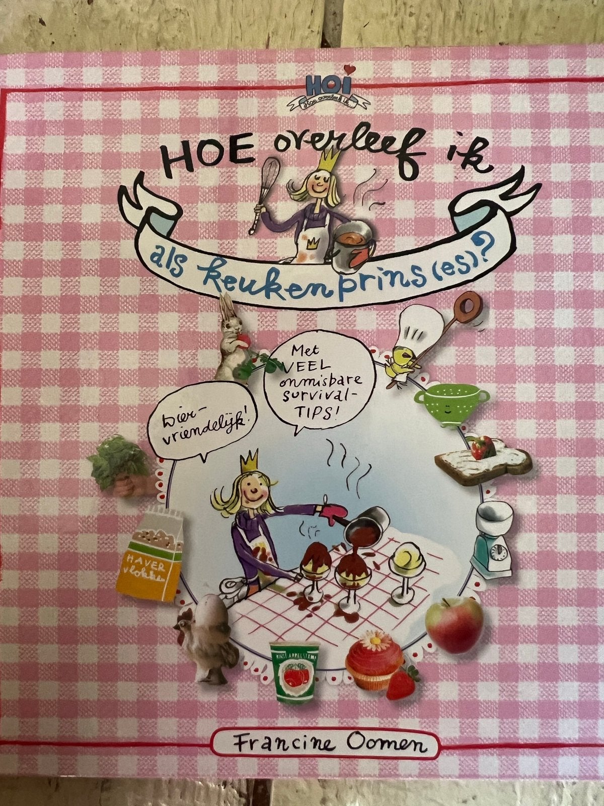 Hoe overleef ik als keukenprins(es)? - Francine Oomen, Gelezen, Verzenden, Voorgerechten en Soepen, Gezond koken