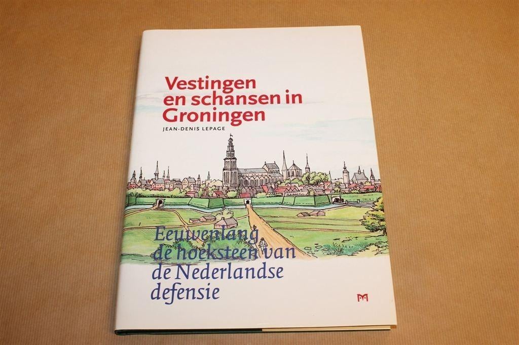Vestingen & Schansen in Groningen [J.D. Lepage], Ophalen of Verzenden, Zo goed als nieuw