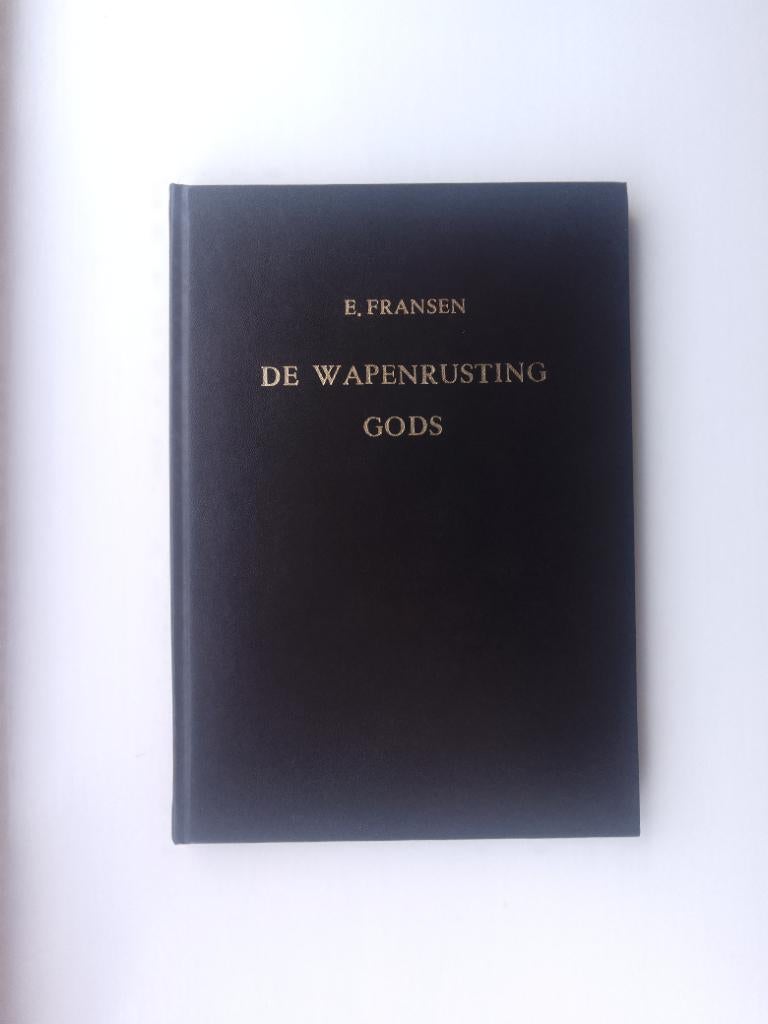 De wapenrusting Gods - E. Fransen, Boeken, Christendom | Protestants, Ophalen of Verzenden, Zo goed als nieuw, Elias Fransen
