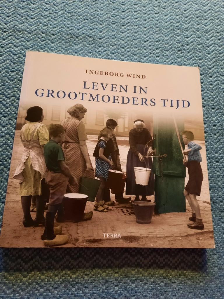 Leven in Grootmoeders Tijd - Ingeborg Wind (Softcover), Boeken, Ophalen of Verzenden, 20e eeuw of later, Zo goed als nieuw, Ingeborg Wind