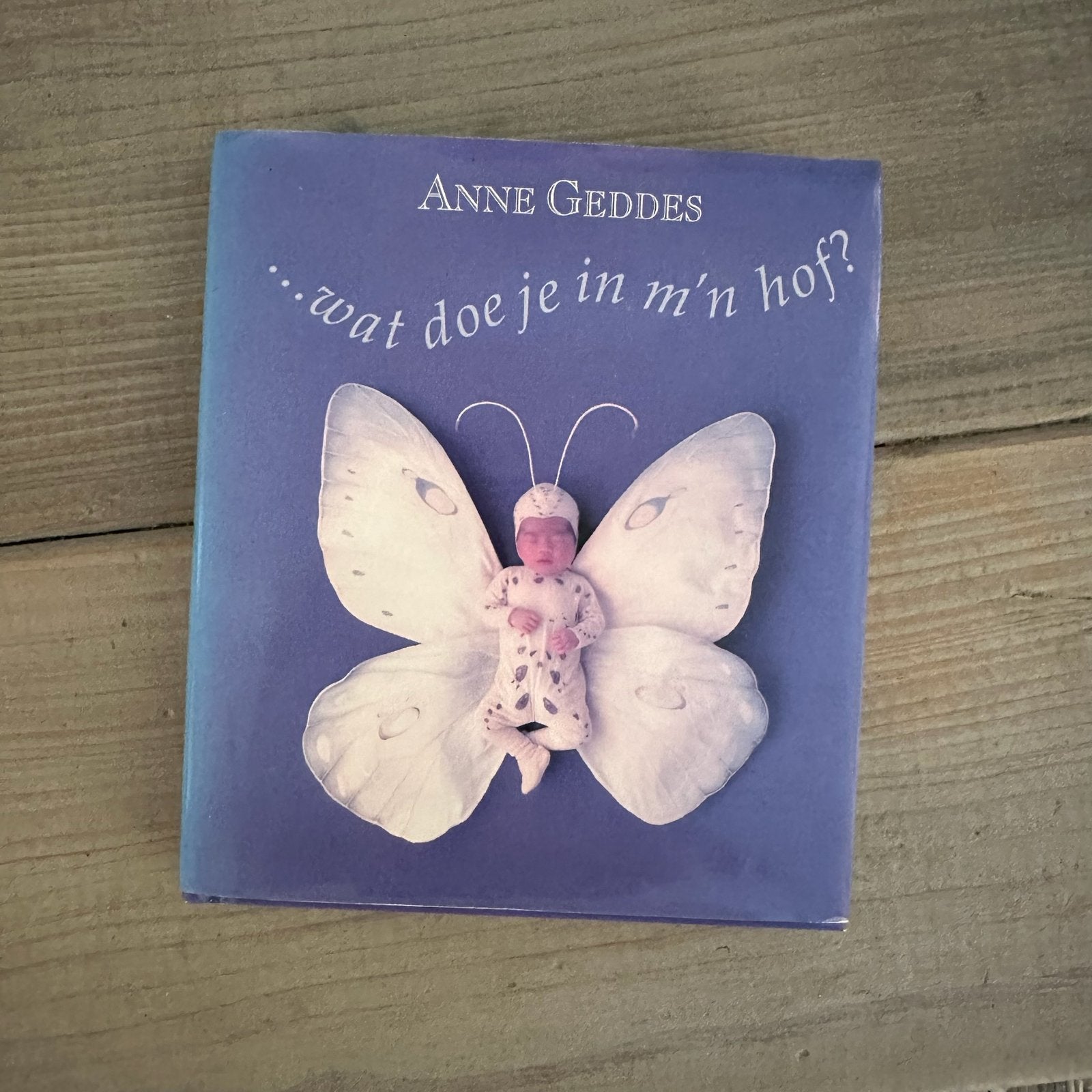 Anne Geddes, foto boekje, Wat doe je in m’n hof?, Ophalen of Verzenden, Zo goed als nieuw