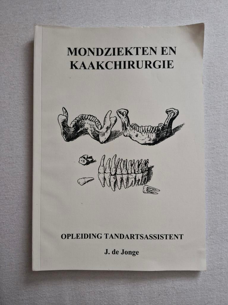 Mondziekten en kaakchirurgie - MBO Tandartsassistent, Ophalen of Verzenden, Gelezen, MBO, J. de Jonge