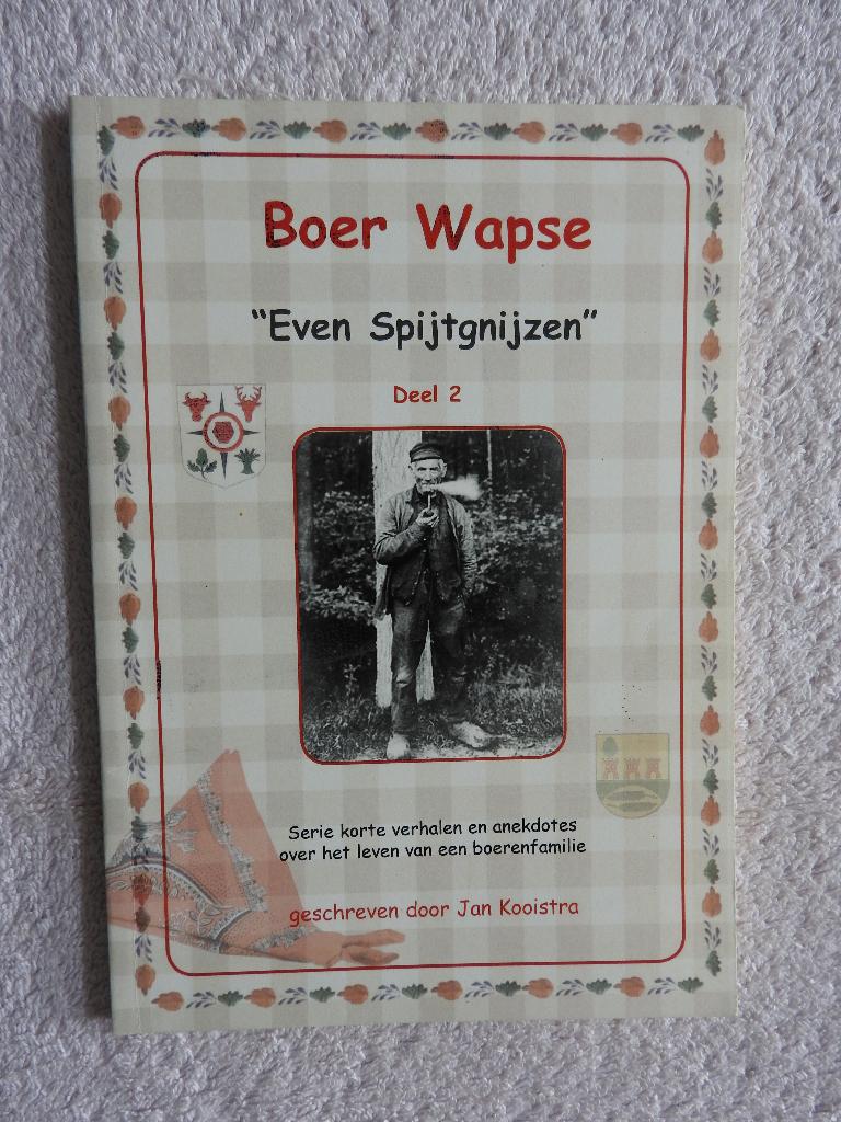Boer Wapse - Even Spijtgnijzen Deel 2 -Boerenfamilie Damwâld, Boeken, Ophalen of Verzenden, Zo goed als nieuw